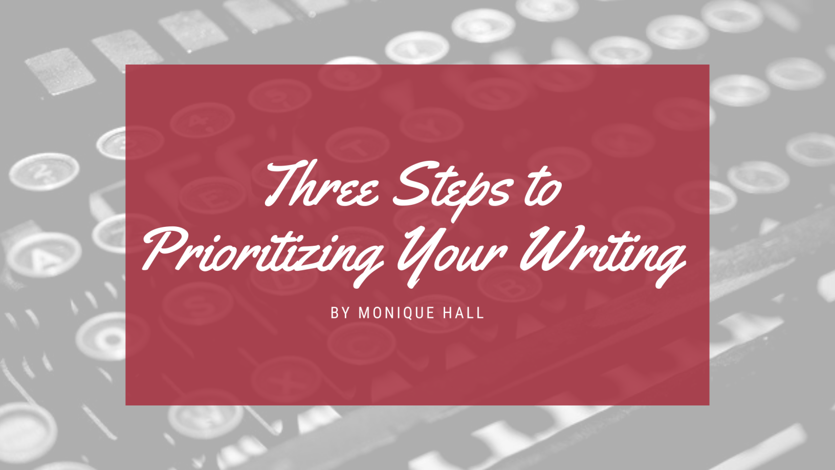 Priorities Written Three Steps to Prioritizing Your Writing – Ryan Lanz