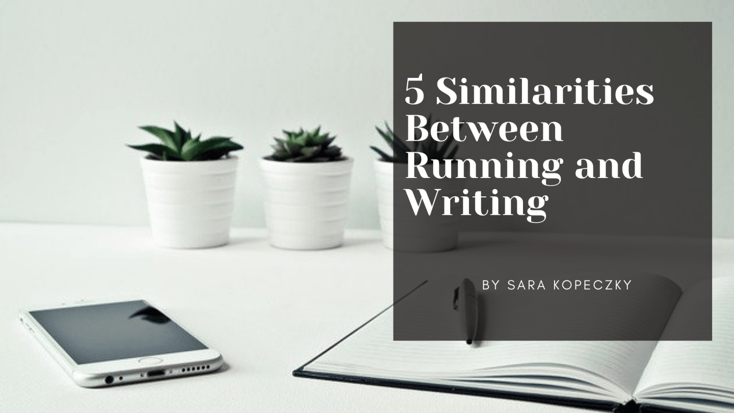Run. Write 5 Similarities Between Running and Writing – Ryan Lanz