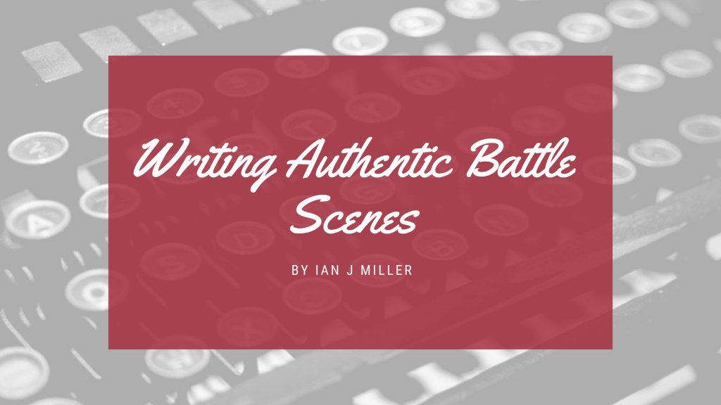 Writing Authentic Battle Scenes – Ryan Lanz